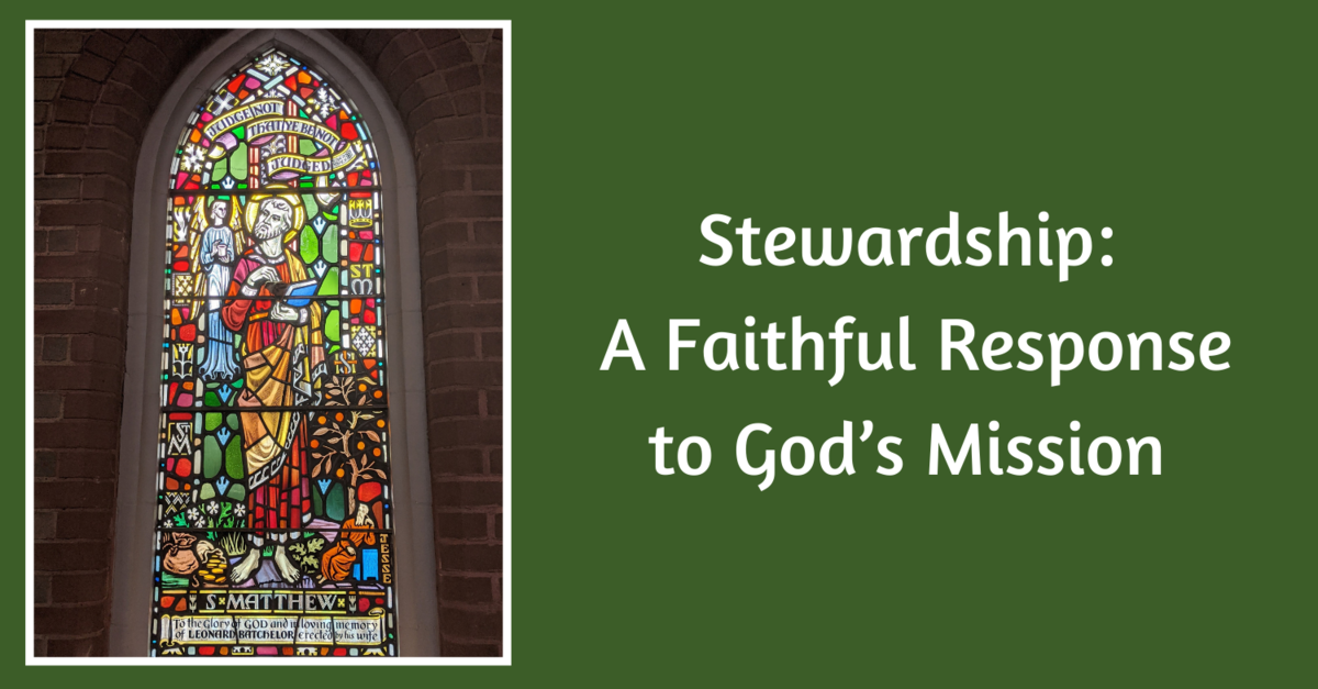 Stewardship a faithful response to God’s mission Financial Stewardship & Giving St. John